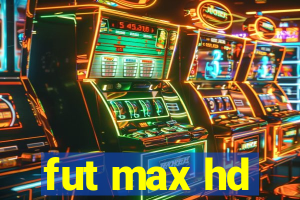 fut max hd